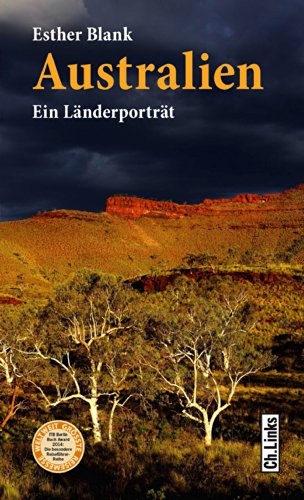 Australien: Ein Länderporträt (Diese Buchreihe wurde ausgezeichnet mit dem ITB-Bookaward 2014. Ein E-Book-Code zum Gratis-Download ist im Buch enthalten!) (Länderporträts)
