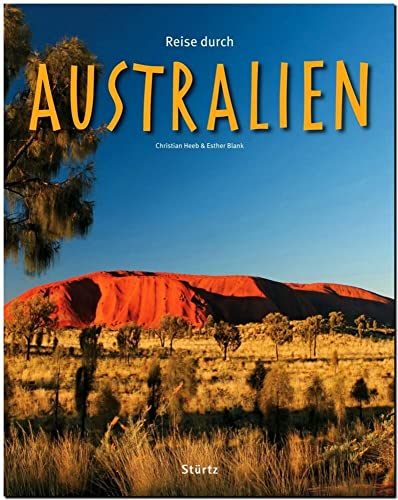 Reise durch Australien: Ein Bildband mit über 170 Bildern auf 140 Seiten - STÜRTZ Verlag: Ein Bildband mit 170 Bildern
