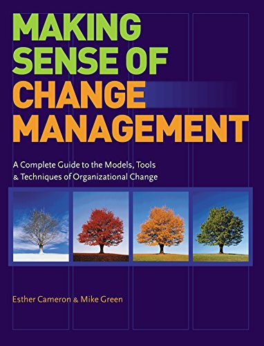 Making Sense of Change Management: A Complete Guide to the Models, Tools & Techniques of Organizational Change: A Complete Guide to the Models, Tools of Organizational Change (Change Series) von Kogan Page