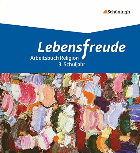 Lebensfreude - Arbeitsbücher katholische Religion für die Grundschule: Schülerband 2: 3. Schuljahr: 3. Schuljahr - Arbeitsbücher katholische Religion für die Grundschule von Westermann Bildungsmedien Verlag GmbH