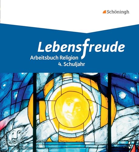 Lebensfreude - Arbeitsbücher katholische Religion für die Grundschule: Schülerband 3 4. Schuljahr von SCHÖNINGH VERLAG IM WESTERMANN SCHULBUCH