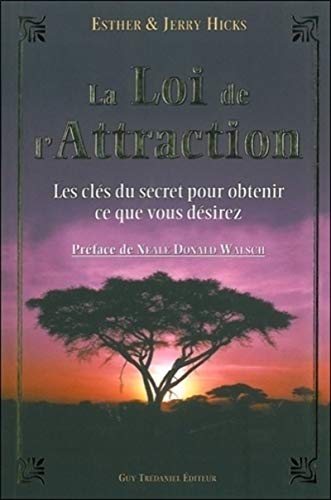 La Loi de L'Attraction - Les clés du secret pour obtenir ce que vous désirez: Les clés du Secret pour obtenir ce que vous voulez... von TREDANIEL