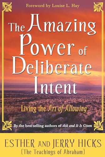 The Amazing Power of Deliberate Intent: Living the Art of Allowing von Hay House UK Ltd