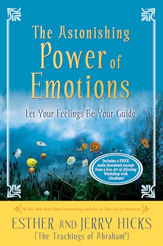 The Astonishing Power of Emotions: Let Your Feelings Be Your Guide von Hay House