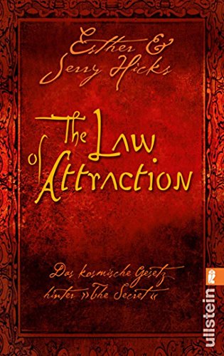 The Law of Attraction: Das kosmische Gesetz hinter THE SECRET | Der inspirierende Ratgeber und Schlüssel für die Entfaltung des vollen Potenzials und ein erfülltes Leben von ULLSTEIN TASCHENBUCH