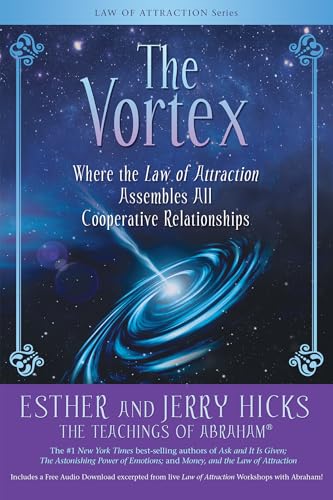 The Vortex: Where the Law of Attraction Assembles All Cooperative Relationships von Hay House