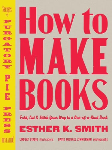 How to Make Books: Fold, Cut & Stitch Your Way to a One-of-a-Kind Book von CROWN