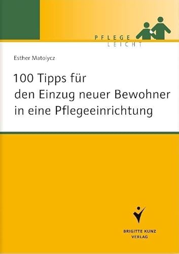 100 Tipps für den Einzug neuer Bewohner in eine Pflegeeinrichtung (Pflege leicht) von Schlütersche