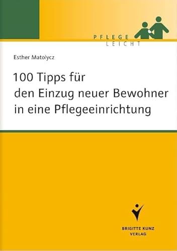 100 Tipps für den Einzug neuer Bewohner in eine Pflegeeinrichtung (Pflege leicht)