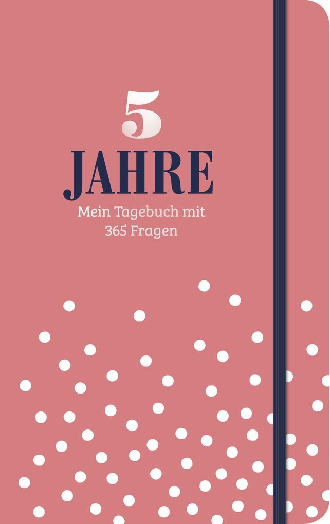 5 Jahre - Mein Tagebuch mit 365 Fragen von Naumann & Göbel Verlagsg.