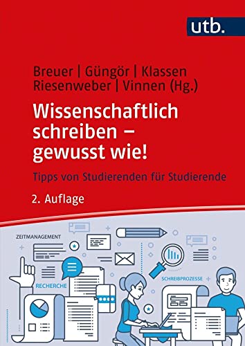 Wissenschaftlich schreiben - gewusst wie!: Tipps von Studierenden für Studierende von UTB GmbH