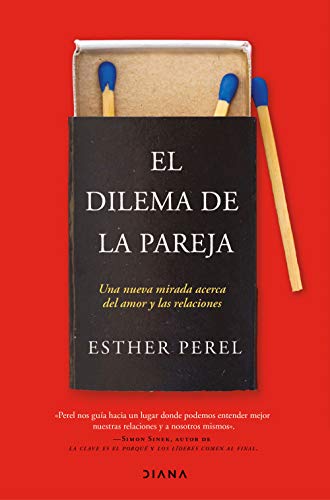 El dilema de la pareja: Una nueva mirada acerca del amor y las relaciones (Autoconocimiento, Band 1) von Planeta