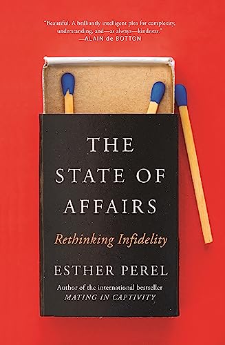 The State Of Affairs: Rethinking Infidelity - a book for anyone who has ever loved von Yellow Kite