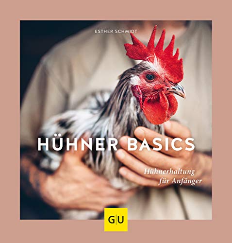 Hühner Basics: Hühnerhaltung für Anfänger (GU Hühner halten)