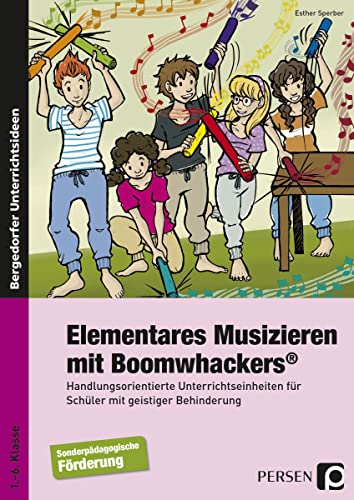 Elementares Musizieren mit Boomwhackers: Handlungsorientierte Unterrichtseinheiten für Schüler mit geistiger Behinderung (1. bis 6. Klasse) von Persen Verlag i.d. AAP