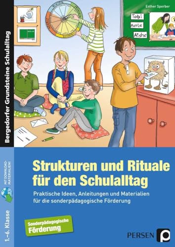 Strukturen und Rituale für den Schulalltag: Praktische Ideen, Anleitungen und Materialien für die sonderpädagogische Förderung (1. bis 6. Klasse) (Bergedorfer Grundsteine Schulalltag - SoPäd) von Persen Verlag i.d. AAP