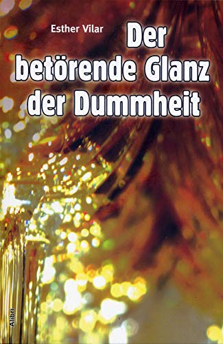 Der betörende Glanz der Dummheit von Alibri Verlag