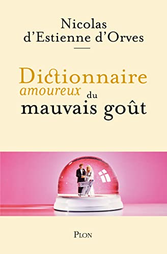 Dictionnaire Amoureux du mauvais gout von PLON