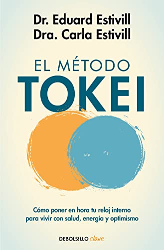 El método Tokei: Cómo poner en hora tu reloj interno para vivir con salud, energía y optimismo (Clave) von NUEVAS EDICIONES DEBOLSILLO S.L