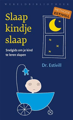 Slaap kindje, slaap: snelgids om je kind te leren slapen