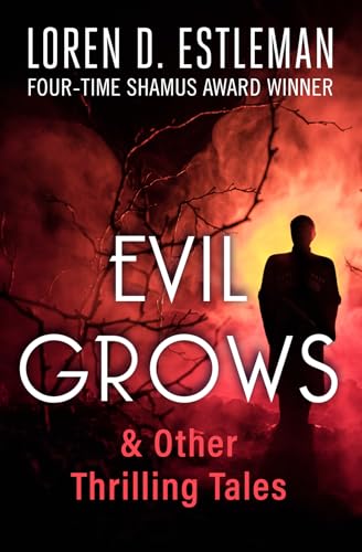 Evil Grows: & Other Thrilling Tales von Open Road Integrated Media, Inc.