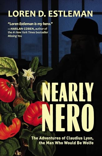 Nearly Nero: The Adventures of Claudius Lyon, the Man Who Would Be Wolfe