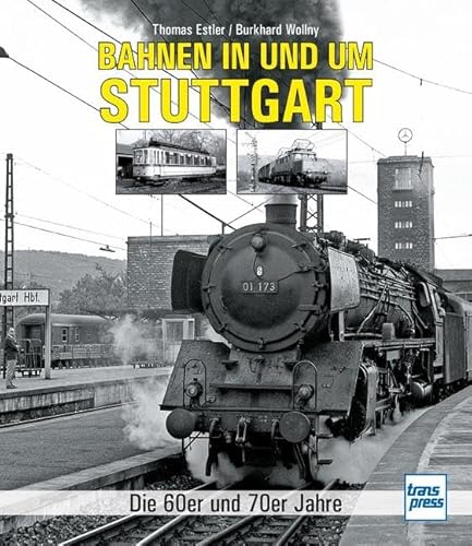 Bahnen in und um Stuttgart: Die 60er und 70er Jahre von Motorbuch Verlag