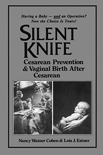 Silent Knife: Cesarean Prevention and Vaginal Birth after Cesarean (VBAC) von Praeger