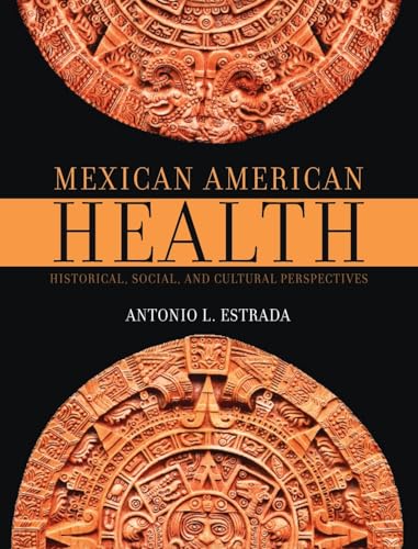 Mexican American Health: Historical, Social, and Cultural Perspectives von Cognella Academic Publishing