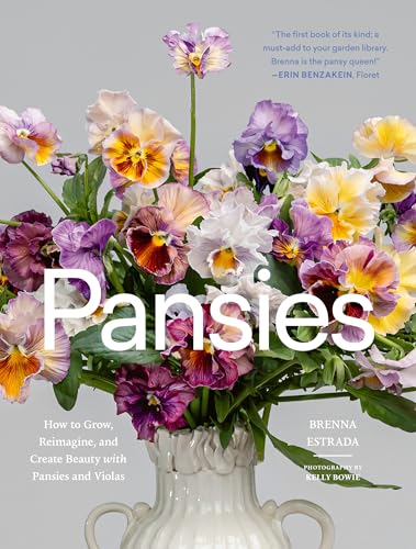 Pansies: How to Grow, Reimagine, and Create Beauty with Pansies and Violas von Timber Press