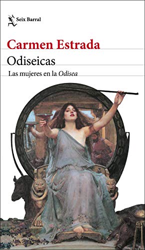 Odiseicas: Las mujeres en la Odisea (Los Tres Mundos) von Seix Barral