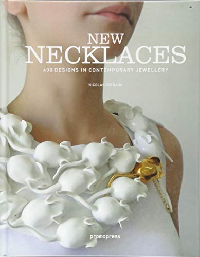 NEW NECKLACES: 400 + Contemporary Designs von Promopress