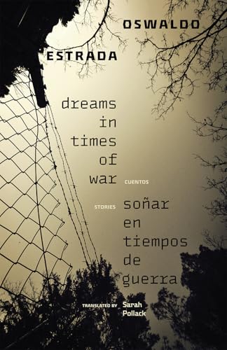Dreams in Times of War / Soñar En Tiempos de Guerra: Stories / Cuentos (Encrucijadas/Crossroads) von University of New Mexico Press