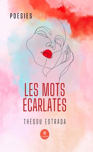 Les mots écarlates von LE LYS BLEU EDITIONS SAS