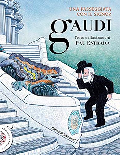 Un paseo con el señor Gaudí (ALBUMES ILUSTRADOS)