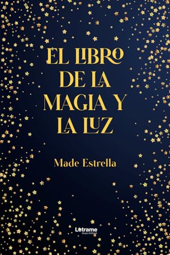El libro de la magia y la luz (Religión y espiritualidad, Band 1) El libro de la magia y la luz (Religión y espiritualidad, Band 1) von Letrame