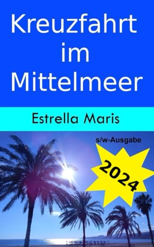Kreuzfahrt im Mittelmeer (s/w-Ausgabe): öffentliche Verkehrsmittel, Öffnungszeiten und Eintrittspreise für Individualisten