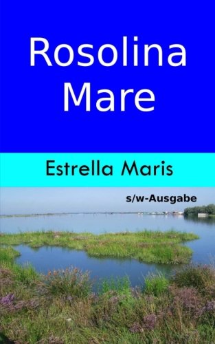 Rosolina Mare: s/w-Ausgabe von CreateSpace Independent Publishing Platform