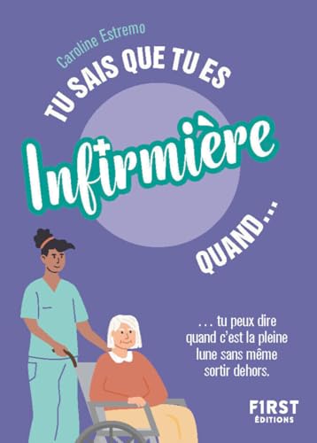 Tu sais que tu es infirmière quand... 2e éd. von FIRST