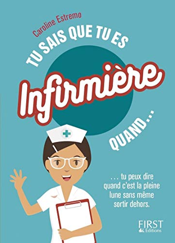 Tu sais que tu es infirmière quand... von First