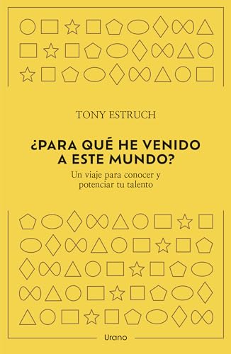 ¿Para qué he venido a este mundo?: Un viaje para conocer y potenciar tu talento (Crecimiento personal)