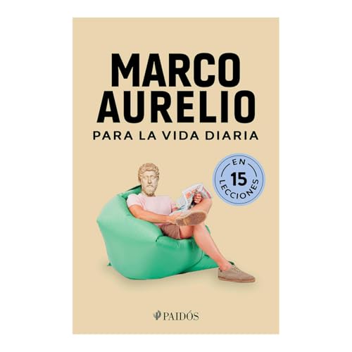 Marco Aurelio Para La Vida Diaria / Marcus Aurelius for Daily Life von Editorial Planeta Mexicana S.A. de C.V.