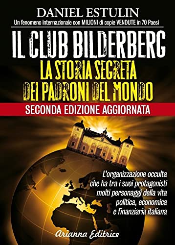 Il club Bilderberg. La storia segreta dei padroni del mondo (Un' altra storia) von Arianna Editrice