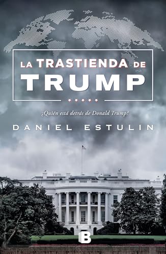 La Trastienda de Trump / Trump: Behind the Scenes von Ediciones B
