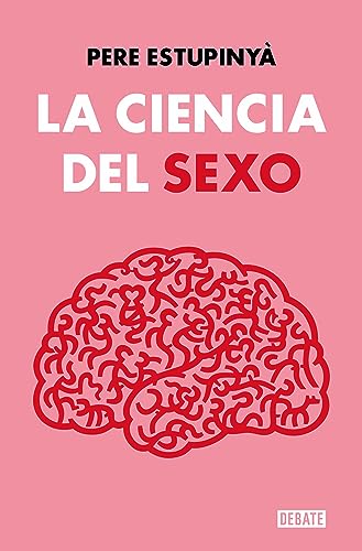 La ciencia del sexo (Ciencia y Tecnología) von DEBATE