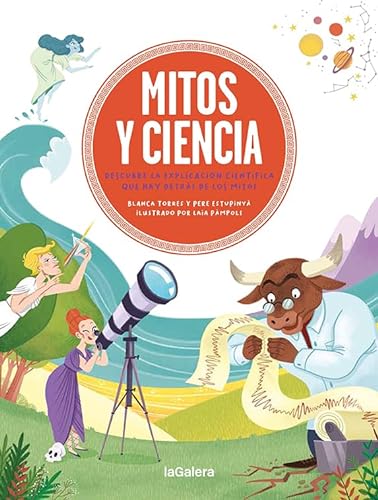 Mitos y ciencia: Descubre la explicación científica que hay detrás de los mitos (Álbumes Ilustrados, Band 150) von La Galera