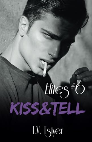 Kiss & tell (Elites, Band 6) von Independently published