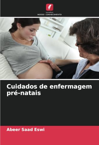 Cuidados de enfermagem pré-natais von Edições Nosso Conhecimento