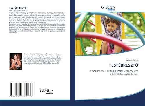 TESTÉBRESZT¿: A mozgás iránti attit¿d fejlesztése szabadid¿s egyéni kihívásokra építve von GlobeEdit