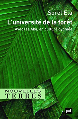 L'université de la forêt: Avec les Pygmées Aka L'université de la forêt: Avec les Pygmées Aka
